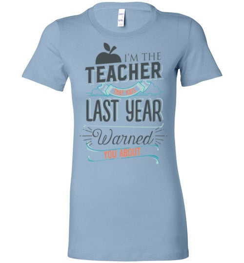 I'M THE TEACHER THAT KIDS LAST YEAR WARNED YOU ABOUT