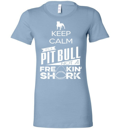 IT'S A PIT BULL NOT A FREAKING SHARK