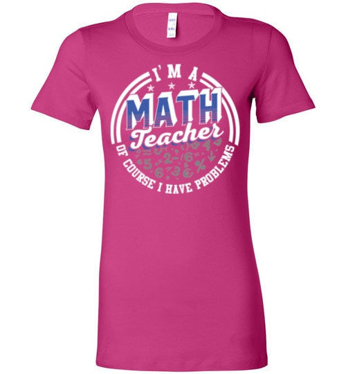 I'M A MATH TEACH, OF COURSE I HAVE PROBLEMS