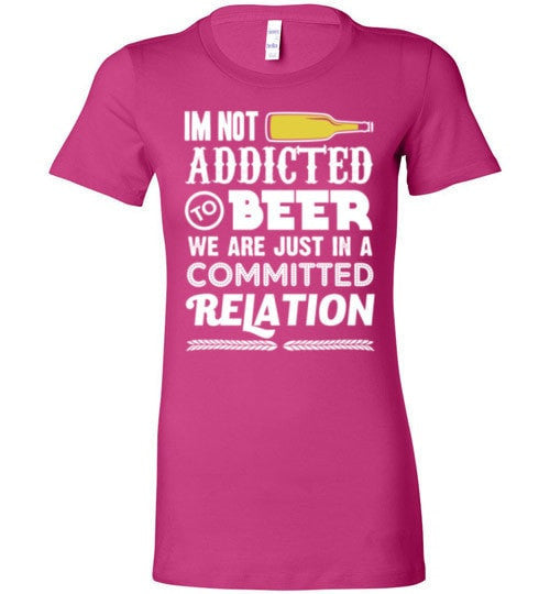 I'M NOT ADDICTED TO BEER
