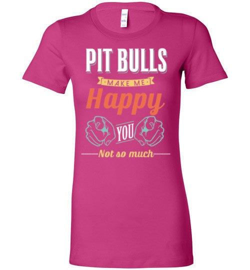 PIT BULLS MAKE ME HAPPY