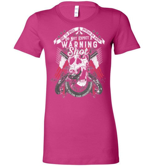 DO NOT EXPECT A WARNING SHOT