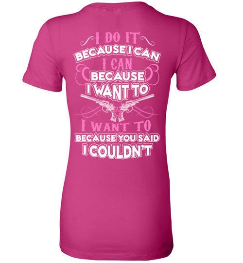 I DO IT BECAUSE I CAN