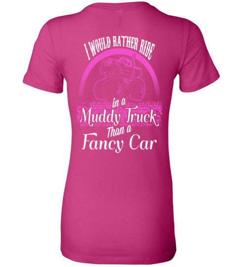 I WOULD RATHER RIDE IN A MUDDY TRUCK