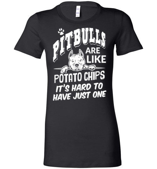 PIT BULLS ARE LIKE POTATO CHIPS
