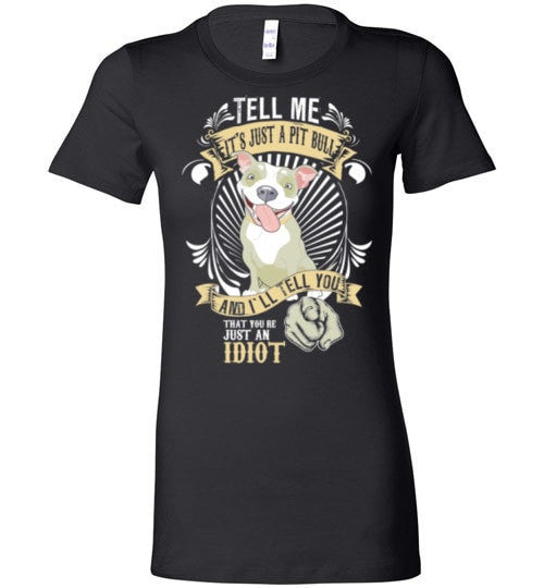 TELL ME IT'S JUST A PIT BULL ...