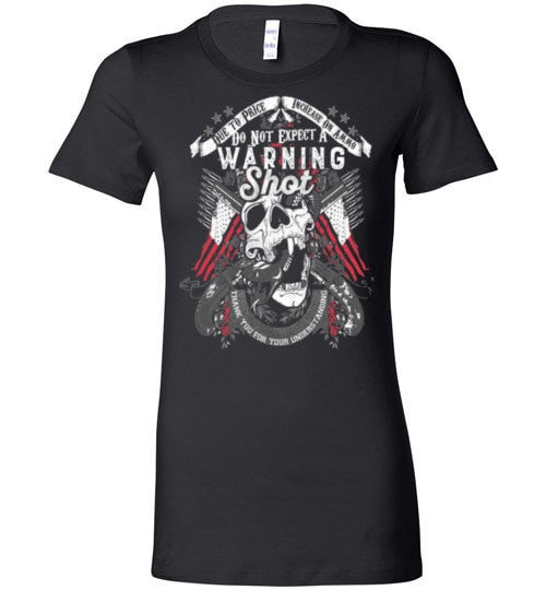 DO NOT EXPECT A WARNING SHOT