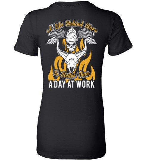 A LIFE BEHIND BARS IS BETTER TAN A DAY AT WORK