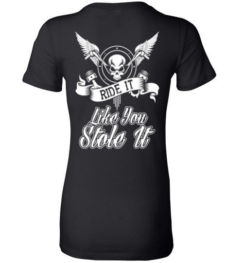 RIDE IT LIKE YOU STOLE IT!