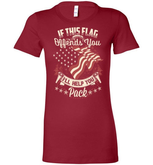 IF THIS FLAG OFFENDS YOU, I'LL HELP YOU PACK