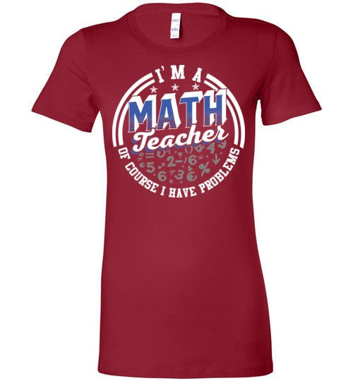 I'M A MATH TEACH, OF COURSE I HAVE PROBLEMS