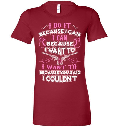 I DO IT BECAUSE I CAN