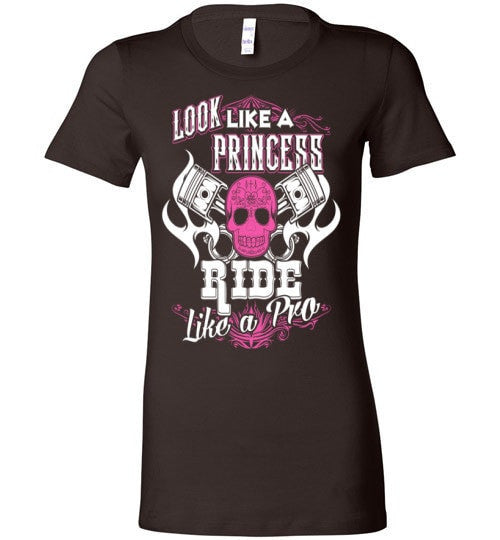 LOOK LIKE A PRINCESS, RIDE LIKE A PRO