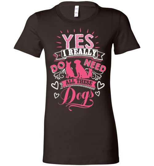 YES! I REALLY DO NEED ALL THESE DOGS