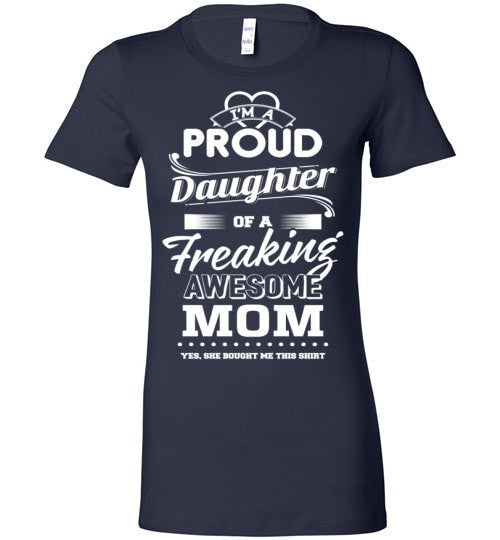 DAUGHTER OF A FREAKING AWESOME MOM