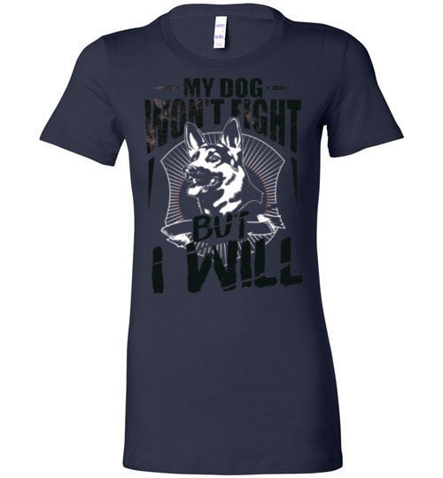 MY DOG WON'T FIGHT BUT I WILL