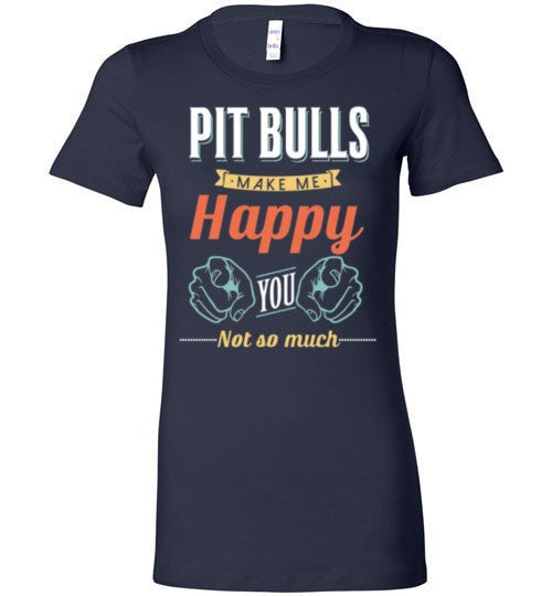 PIT BULLS MAKE ME HAPPY