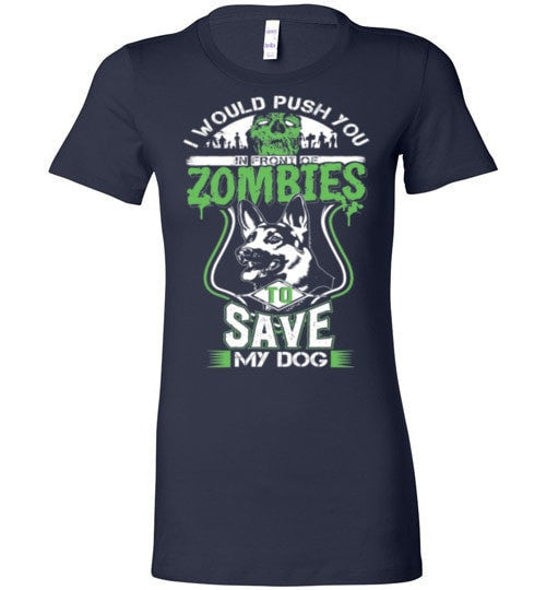 I WOULD PUSH YOU INFRONT OF ZOMBIES