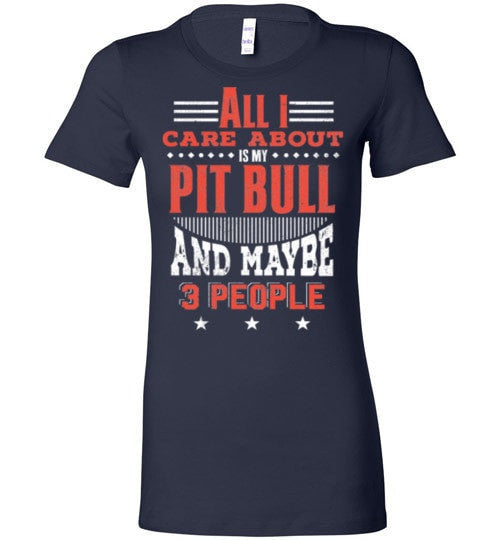 ALL I CARE ABOUT IS MY PIT BULL