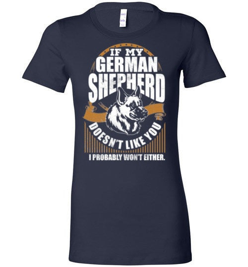 IF MY GERMAN SHEPHERD DOESN'T LIKE YOU