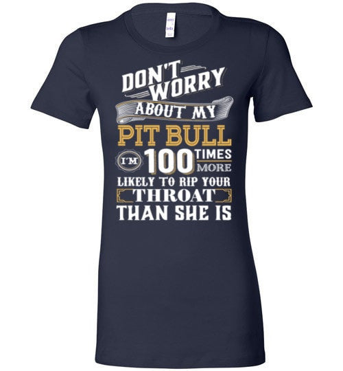 DON'T WORRY ABOUT MY PIT BULL