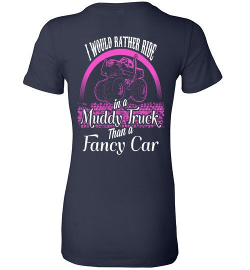 I WOULD RATHER RIDE IN A MUDDY TRUCK