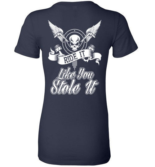 RIDE IT LIKE YOU STOLE IT!