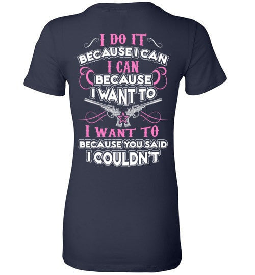 I DO IT BECAUSE I CAN