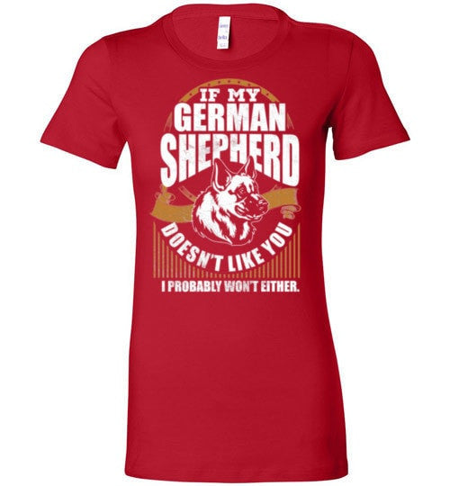 IF MY GERMAN SHEPHERD DOESN'T LIKE YOU