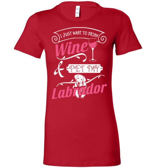 ME, WINE AND MY LABRADOR