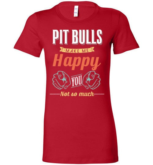 PIT BULLS MAKE ME HAPPY