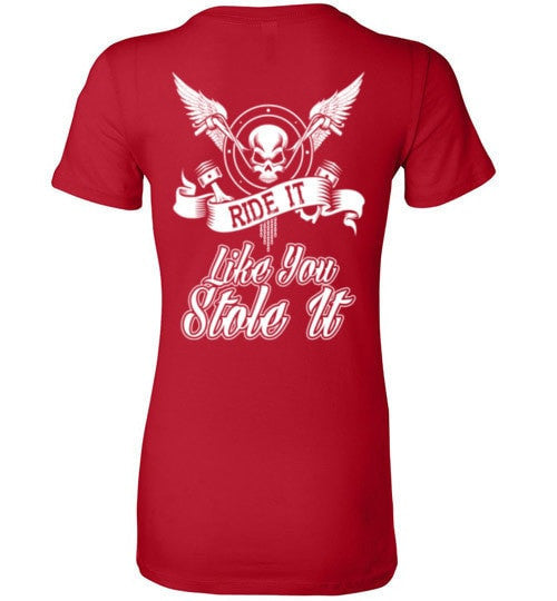 RIDE IT LIKE YOU STOLE IT!
