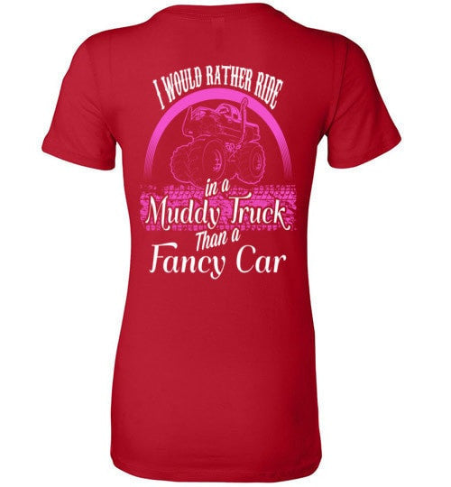 I WOULD RATHER RIDE IN A MUDDY TRUCK