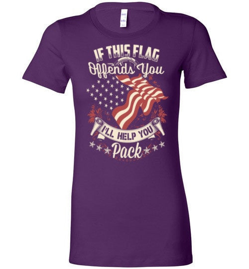 IF THIS FLAG OFFENDS YOU, I'LL HELP YOU PACK