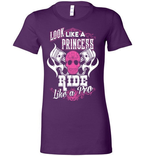 LOOK LIKE A PRINCESS, RIDE LIKE A PRO