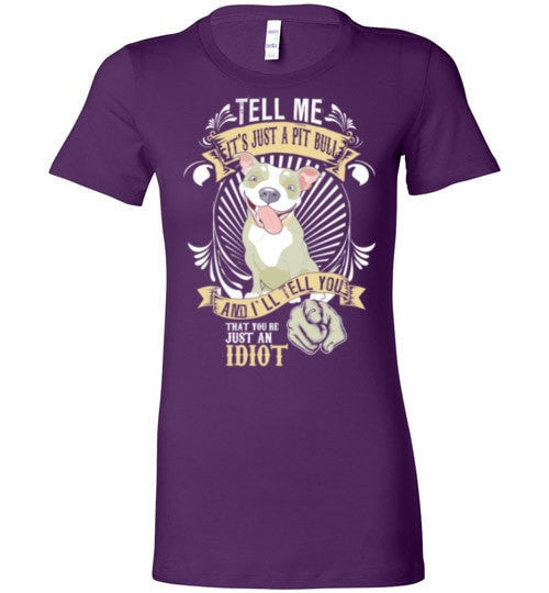 TELL ME IT'S JUST A PIT BULL ...