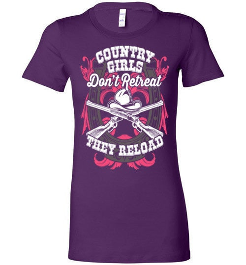 COUNTRY GIRLS DON'T RETREAT, THEY RELOAD