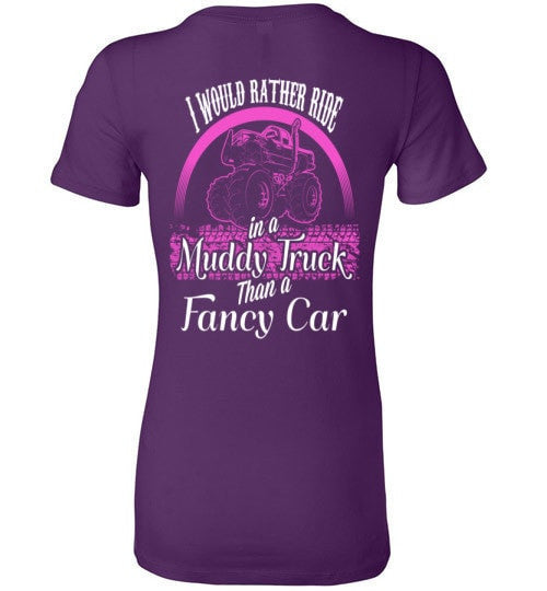 I WOULD RATHER RIDE IN A MUDDY TRUCK