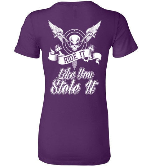RIDE IT LIKE YOU STOLE IT!