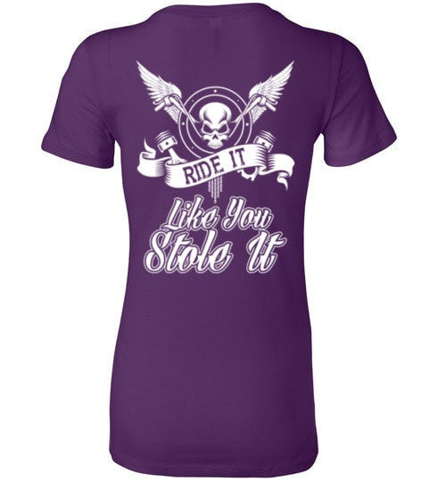 RIDE IT LIKE YOU STOLE IT