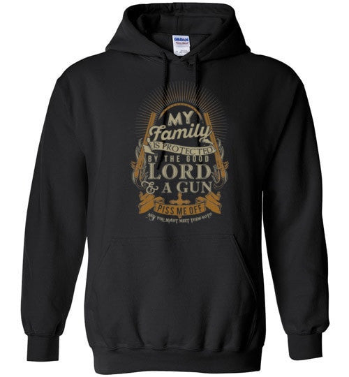 MY FAMILY IS PROTECTED BY THE GOOD LORD & A GUN