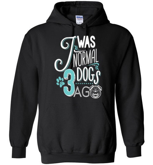 I WAS NORMAL 3 DOGS AGO