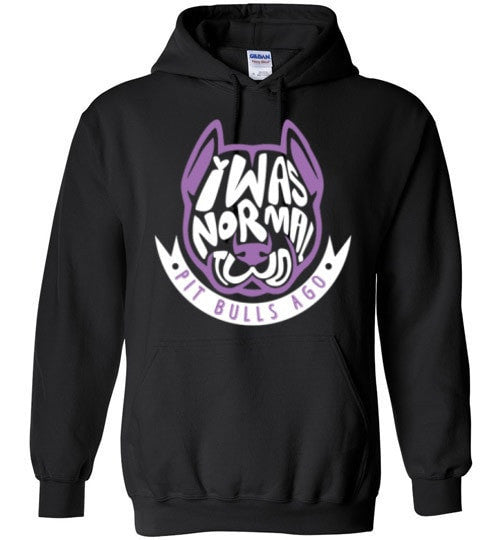 I WAS NORMAL TWO PIT BULLS AGO