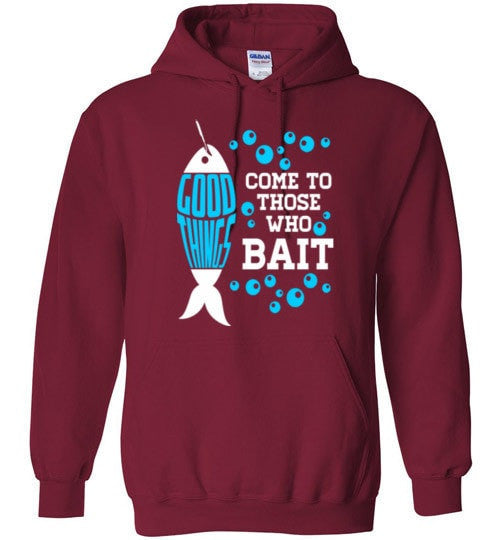 GOOD THINGS COME TO THOSE WHO BAIT