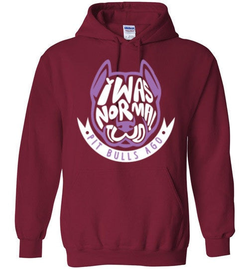 I WAS NORMAL TWO PIT BULLS AGO