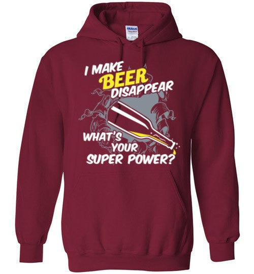 I MAKE BEER DISAPPEAR, WHAT'S YOUR SUPER POWER?