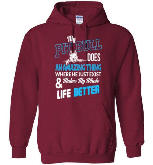 MY PIT BULL MAKES MY WHOLE LIFE BETTER