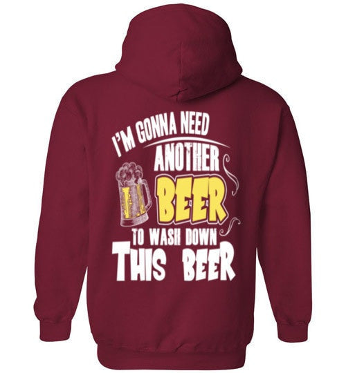 I'M GONNA NEED ANOTHER BEER TO WASH DOWN THIS BEER