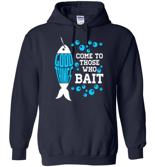 GOOD THINGS COME TO THOSE WHO BAIT