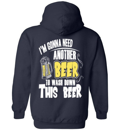I'M GONNA NEED ANOTHER BEER TO WASH DOWN THIS BEER